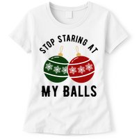 Stop Staring At My Balls Funny Christmas Womens T-Shirt