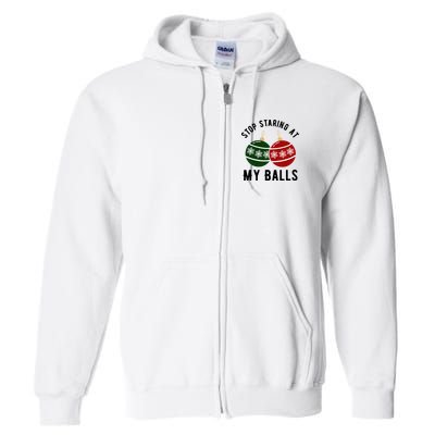 Stop Staring At My Balls Funny Christmas Full Zip Hoodie