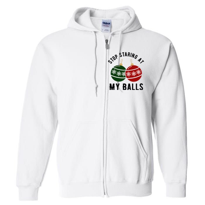 Stop Staring At My Balls Funny Christmas Full Zip Hoodie