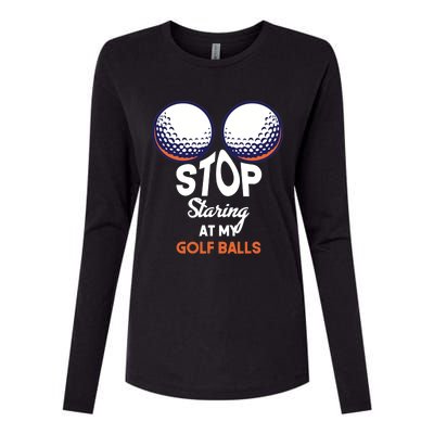 Stop Staring At My Golf Balls Cute Golfing Funny Boobs Balls Womens Cotton Relaxed Long Sleeve T-Shirt