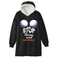 Stop Staring At My Golf Balls Cute Golfing Funny Boobs Balls Hooded Wearable Blanket