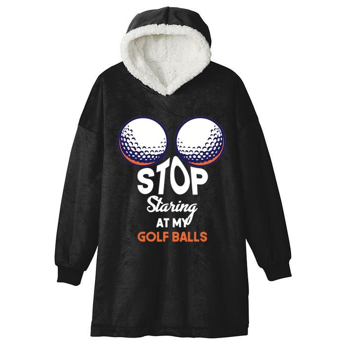 Stop Staring At My Golf Balls Cute Golfing Funny Boobs Balls Hooded Wearable Blanket