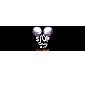 Stop Staring At My Golf Balls Cute Golfing Funny Boobs Balls Bumper Sticker