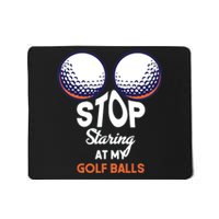 Stop Staring At My Golf Balls Cute Golfing Funny Boobs Balls Mousepad