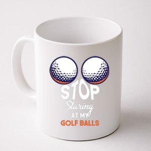 Stop Staring At My Golf Balls Cute Golfing Funny Boobs Balls Coffee Mug