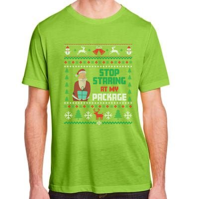 Stop Staring At My Package Ugly Christmas Cool Gift Adult ChromaSoft Performance T-Shirt