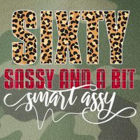 Sixty Sassy And A Bit Smart Assy - Wo 60th Birthday Legacy Tie Dye Trucker Hat