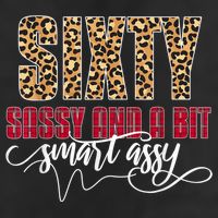 Sixty Sassy And A Bit Smart Assy - Wo 60th Birthday Cool Comfort Performance Bucket Hat