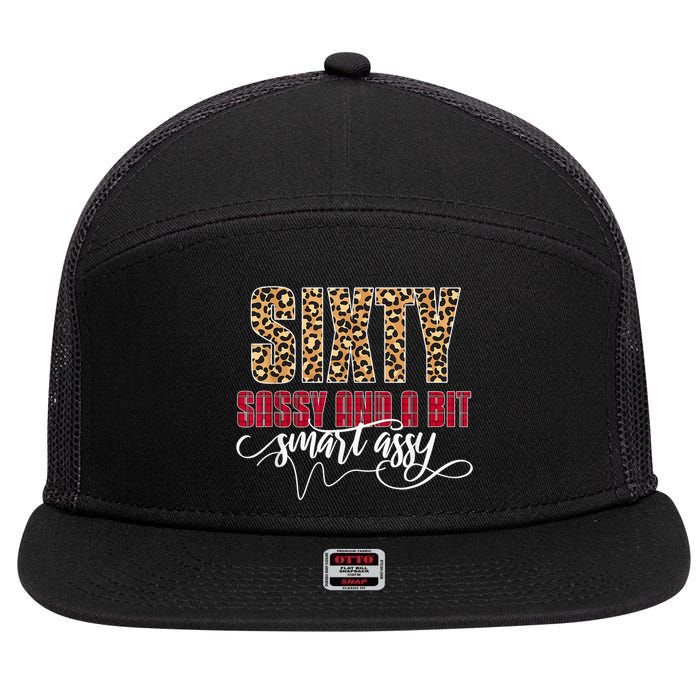 Sixty Sassy And A Bit Smart Assy - Wo 60th Birthday 7 Panel Mesh Trucker Snapback Hat
