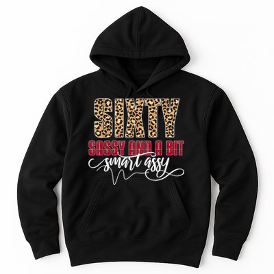 Sixty Sassy And A Bit Smart Assy - Wo 60th Birthday Hoodie