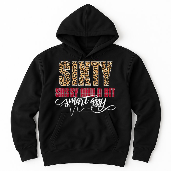 Sixty Sassy And A Bit Smart Assy - Wo 60th Birthday Hoodie