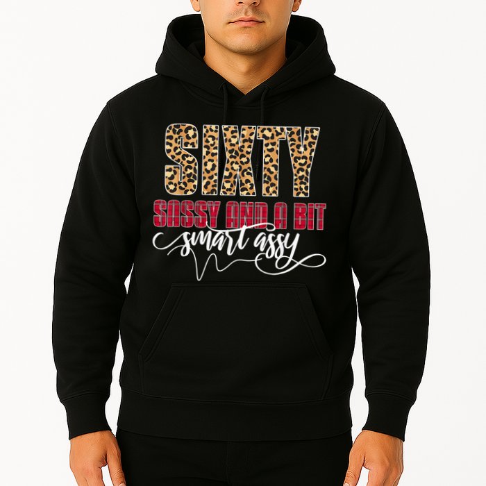 Sixty Sassy And A Bit Smart Assy - Wo 60th Birthday Hoodie