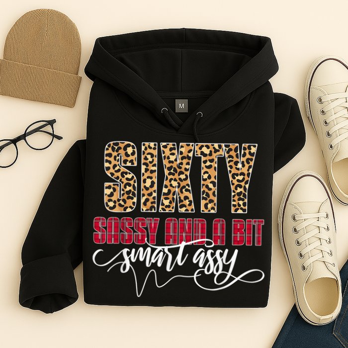 Sixty Sassy And A Bit Smart Assy - Wo 60th Birthday Hoodie