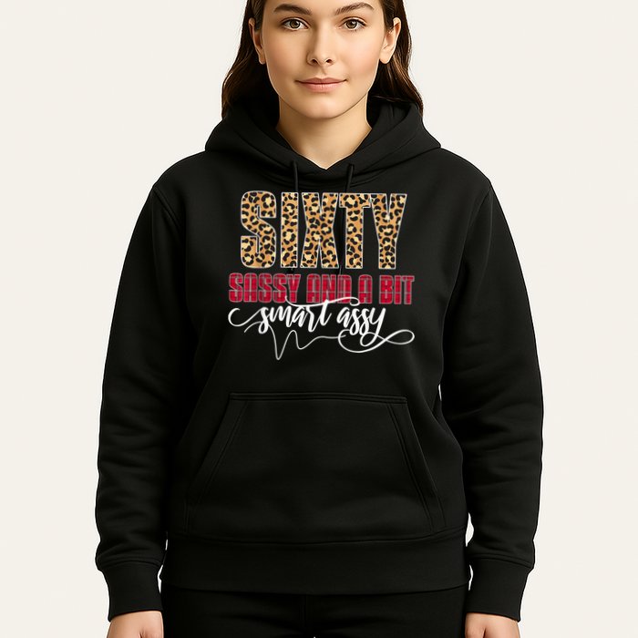 Sixty Sassy And A Bit Smart Assy - Wo 60th Birthday Hoodie