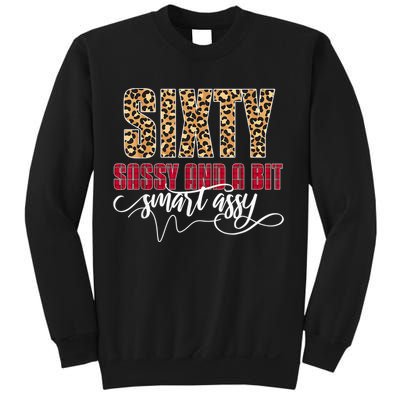 Sixty Sassy And A Bit Smart Assy - Wo 60th Birthday Sweatshirt