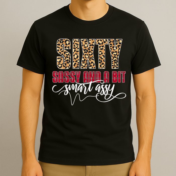 Sixty Sassy And A Bit Smart Assy - Wo 60th Birthday T-Shirt