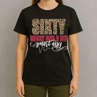 Sixty Sassy And A Bit Smart Assy - Wo 60th Birthday T-Shirt