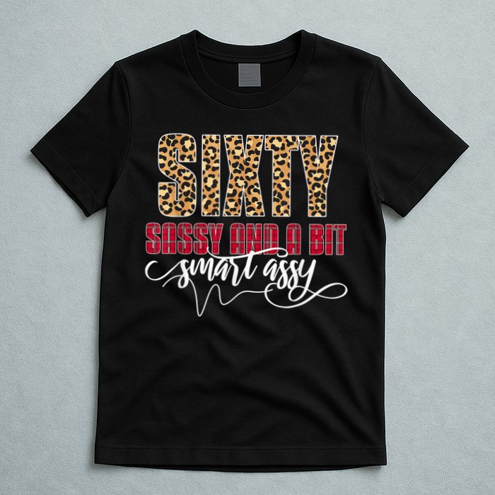Sixty Sassy And A Bit Smart Assy - Wo 60th Birthday T-Shirt