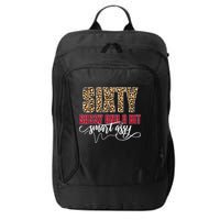 Sixty Sassy And A Bit Smart Assy - Wo 60th Birthday City Backpack