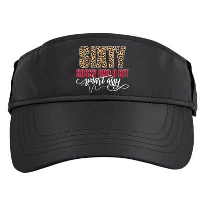 Sixty Sassy And A Bit Smart Assy - Wo 60th Birthday Adult Drive Performance Visor