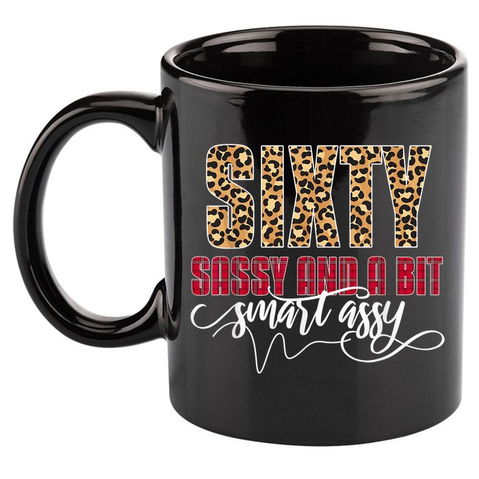 Sixty Sassy And A Bit Smart Assy - Wo 60th Birthday 11oz C Handle Ceramic Mug