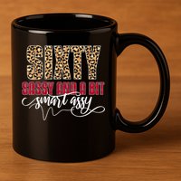 Sixty Sassy And A Bit Smart Assy - Wo 60th Birthday 11oz C Handle Ceramic Mug