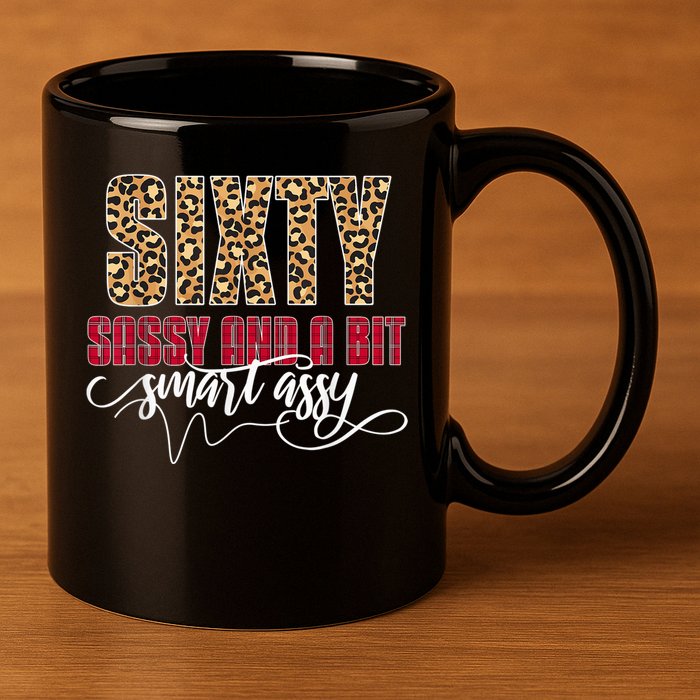Sixty Sassy And A Bit Smart Assy - Wo 60th Birthday 11oz C Handle Ceramic Mug