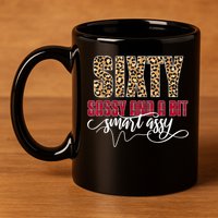 Sixty Sassy And A Bit Smart Assy - Wo 60th Birthday 11oz C Handle Ceramic Mug
