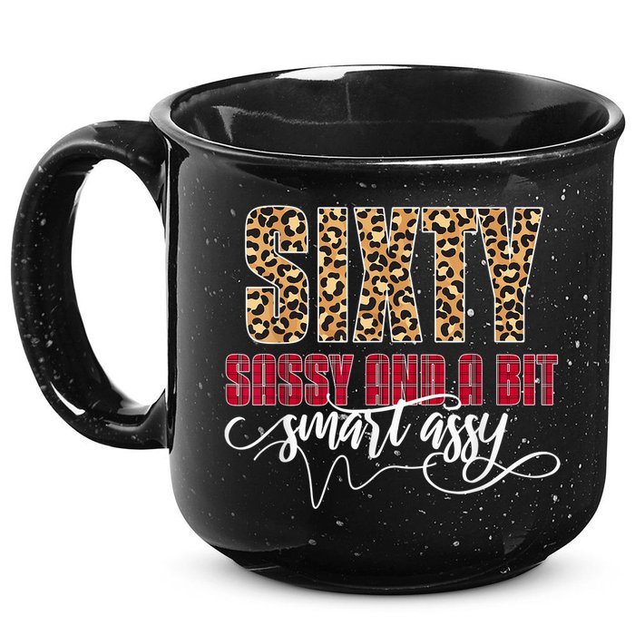Sixty Sassy And A Bit Smart Assy - Wo 60th Birthday 15oz Campfire Ceramic Mug