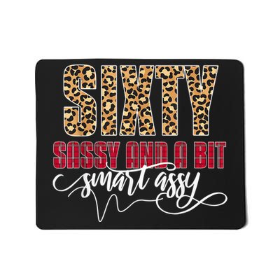 Sixty Sassy And A Bit Smart Assy - Wo 60th Birthday Mousepad
