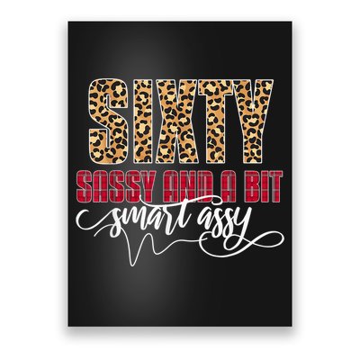 Sixty Sassy And A Bit Smart Assy - Wo 60th Birthday Poster