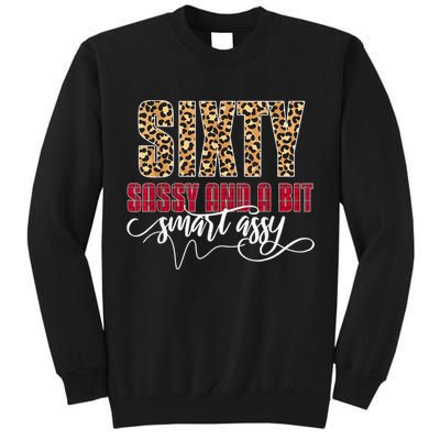 Sixty Sassy And A Bit Smart Assy - Wo 60th Birthday Tall Sweatshirt