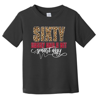 Sixty Sassy And A Bit Smart Assy - Wo 60th Birthday Toddler T-Shirt