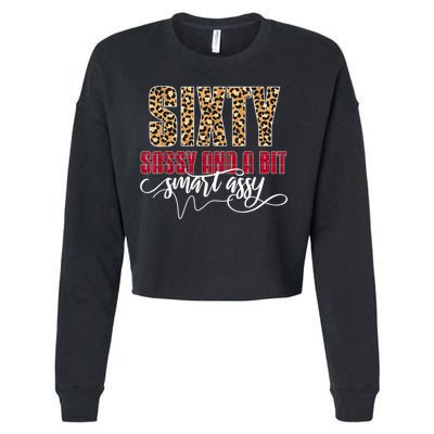 Sixty Sassy And A Bit Smart Assy - Wo 60th Birthday Cropped Pullover Crew