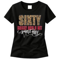 Sixty Sassy And A Bit Smart Assy - Wo 60th Birthday Womens T-Shirt