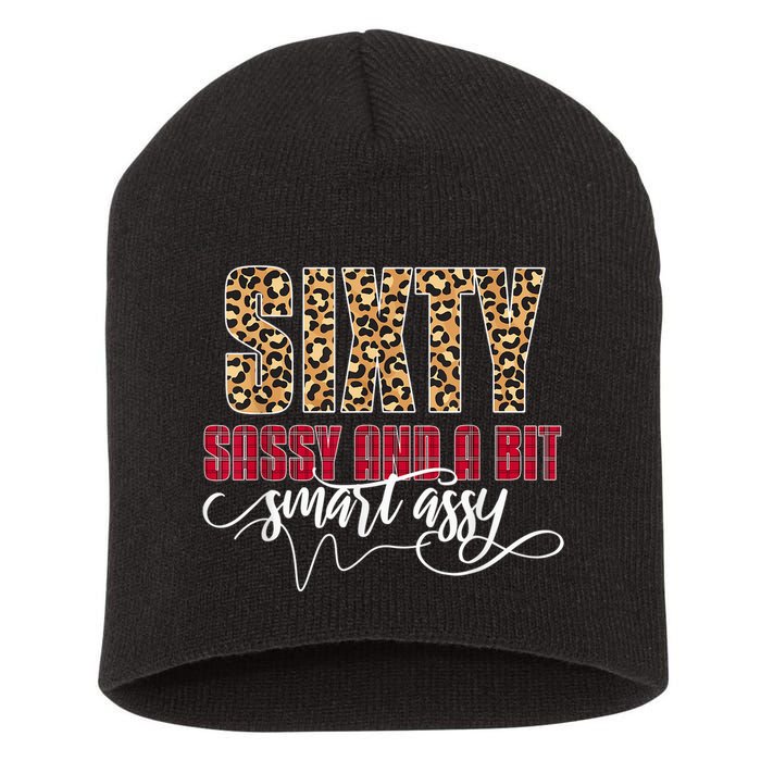 Sixty Sassy And A Bit Smart Assy - Wo 60th Birthday Short Acrylic Beanie