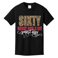 Sixty Sassy And A Bit Smart Assy - Wo 60th Birthday Kids T-Shirt