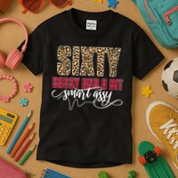 Sixty Sassy And A Bit Smart Assy - Wo 60th Birthday Kids T-Shirt