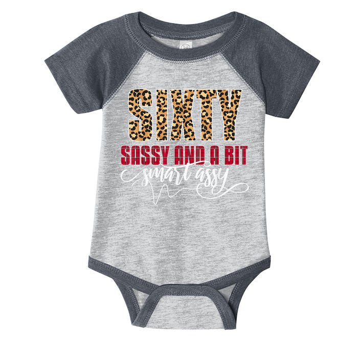 Sixty Sassy And A Bit Smart Assy - Wo 60th Birthday Infant Baby Jersey Bodysuit