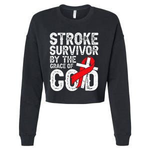 Stroke Survivor By The Grace Of God Stroke Survivor Cropped Pullover Crew