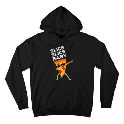 Slice Slice Baby Funny Pizza Lover design Hoodie