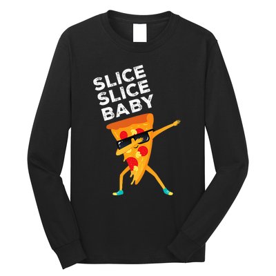 Slice Slice Baby Funny Pizza Lover design Long Sleeve Shirt