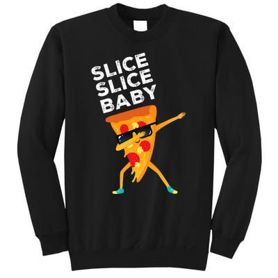 Slice Slice Baby Funny Pizza Lover design Sweatshirt