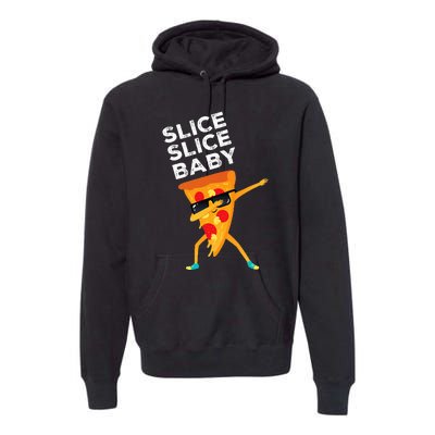 Slice Slice Baby Funny Pizza Lover design Premium Hoodie