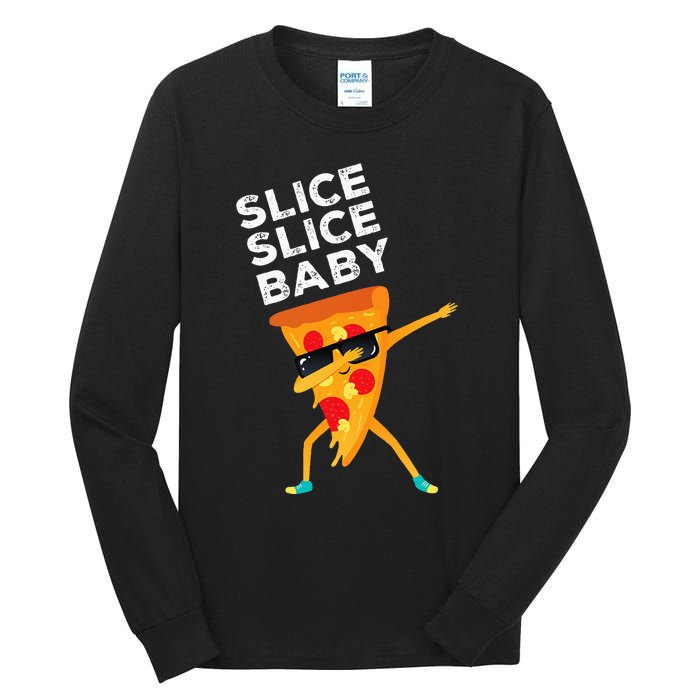 Slice Slice Baby Funny Pizza Lover design Tall Long Sleeve T-Shirt