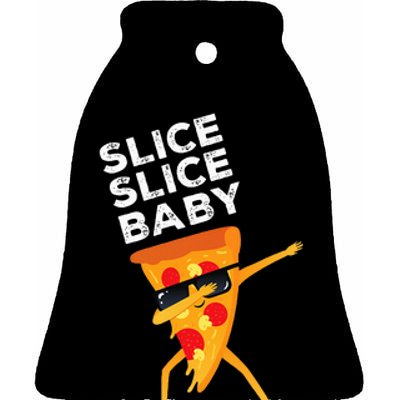 Slice Slice Baby Funny Pizza Lover design Ceramic Bell Ornament