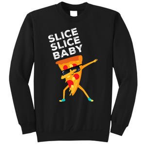 Slice Slice Baby Funny Pizza Lover design Tall Sweatshirt