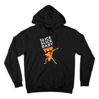 Slice Slice Baby Funny Pizza Lover design Tall Hoodie