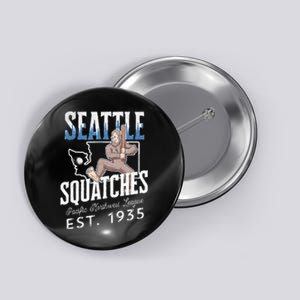 Seattle Squatches Bigfoot Baseball Team for Sasquatch Lovers Button