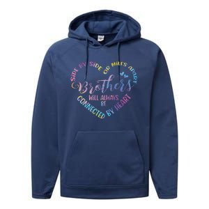 Siblings Side By Side Or Miles Apart Brothers Performance Fleece Hoodie